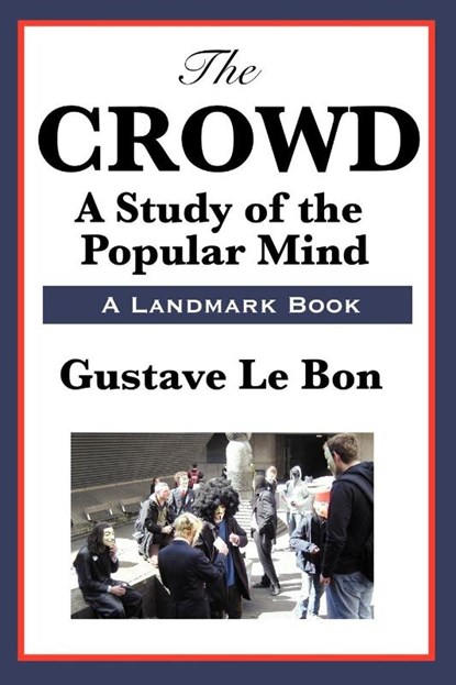 The Crowd, Gustave Lebon - Paperback - 9781604594102