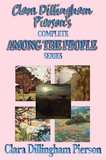 Clara Dillingham Pierson's Complete Among the People Series, Clara Dillingham Pierson - Paperback - 9781604595284