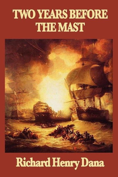 Two Years Before the Mast, Richard Henry Dana - Paperback - 9781604595598