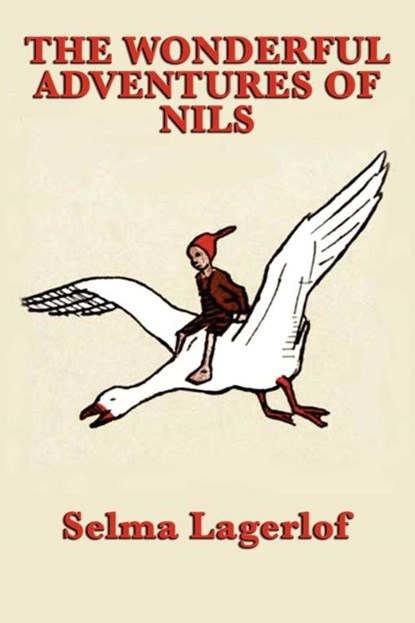 The Wonderful Adventures of Nils, Selma Lagerlof - Paperback - 9781604596243