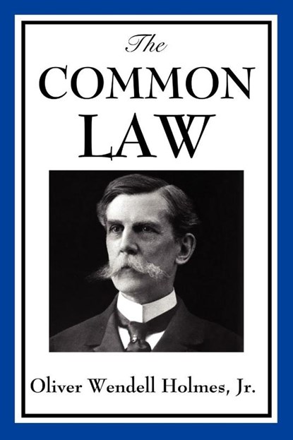 The Common Law, Wendell Oliver Holmes - Paperback - 9781604597677