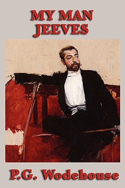 My Man Jeeves, P G Wodehouse - Paperback - 9781604598391