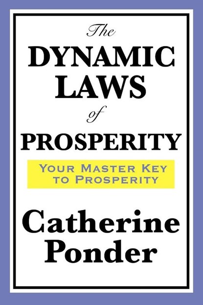 The Dynamic Laws of Prosperity, Catherine Ponder - Paperback - 9781604598643