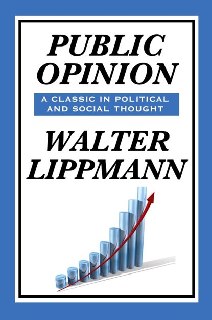 Public Opinion by Walter Lippmann, Walter Lippmann - Paperback - 9781604599541