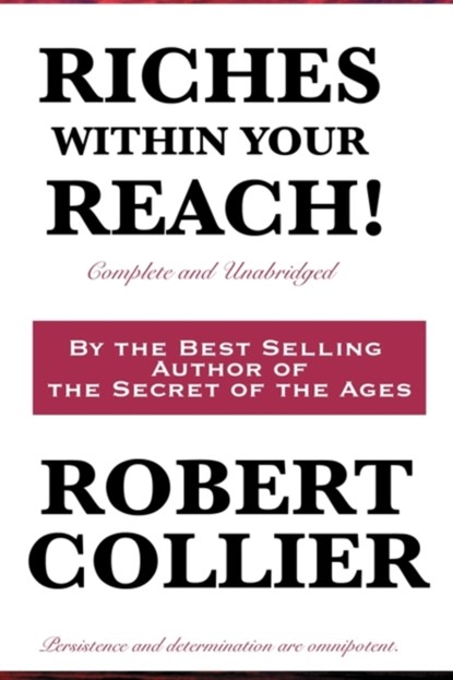Riches Within Your Reach! Complete and Unabridged, Robert Collier - Paperback - 9781604599992
