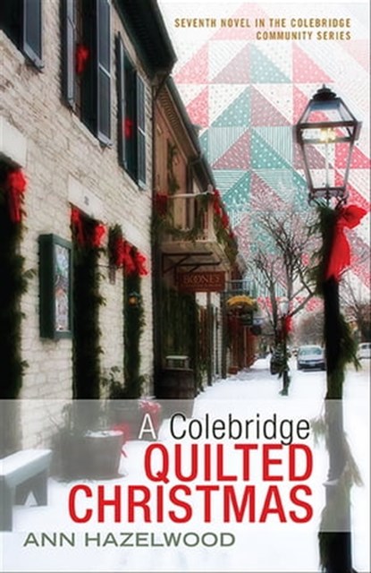 A Colebridge Quilted Christmas, Ann Hazelwood - Ebook - 9781604603026