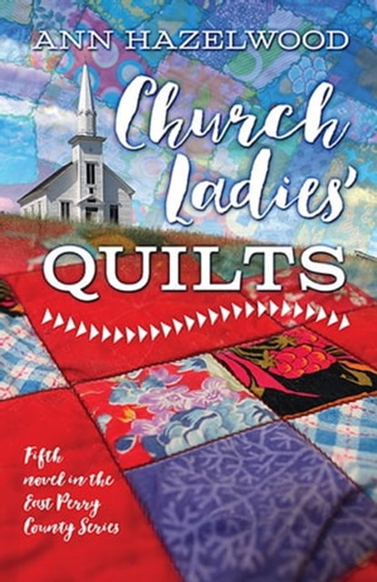 Church Ladies Quilts, Ann Hazelwood - Ebook - 9781604604306