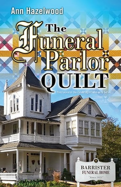The Funeral Parlor Quilt, Ann Hazelwood - Ebook - 9781604606799