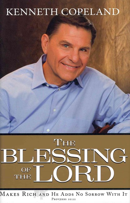 The Blessing of the Lord: Makes Rich and He Adds No Sorrow with It, Kenneth Copeland - Gebonden - 9781604631142