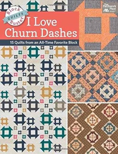 Block-Buster Quilts - I Love Churn Dashes, Karen M Burns - Paperback - 9781604688054