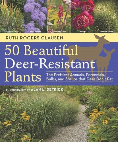 50 Beautiful Deer-Resistant Plants, Ruth Rogers Clausen - Paperback - 9781604691955