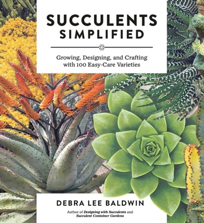 Succulents Simplified, Debra Lee Baldwin - Paperback - 9781604693935
