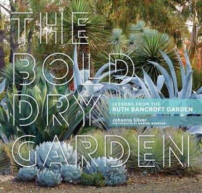 The Bold Dry Garden, Johanna Silver - Gebonden - 9781604696707