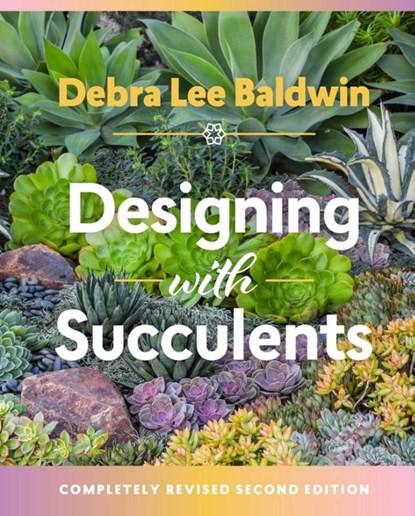 Designing with Succulents, Debra Lee Baldwin - Gebonden - 9781604697087