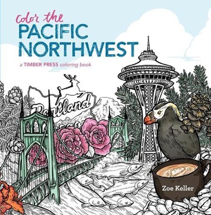 Color the Pacific Northwest: A Timber Press Coloring Book, Zoe Keller - Paperback - 9781604697377