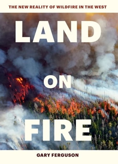 Land on Fire, Gary Ferguson - Ebook - 9781604698121