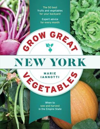 Grow Great Vegetables in New York, Marie Iannotti - Paperback - 9781604698824