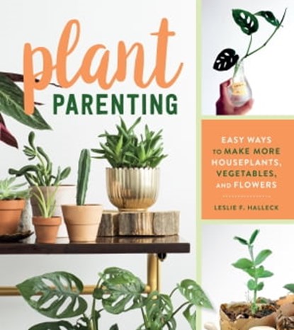 Plant Parenting, Leslie F. Halleck - Ebook - 9781604699234