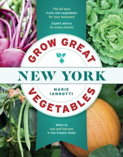 Grow Great Vegetables in New York, Marie Iannotti - Ebook - 9781604699487
