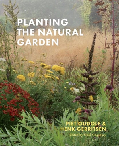 Planting the Natural Garden, Henk Gerritsen ; Piet Oudolf - Gebonden - 9781604699739