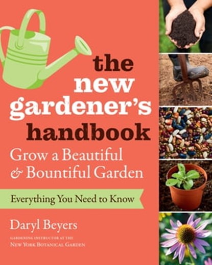 The New Gardener's Handbook, Daryl Beyers - Ebook - 9781604699845