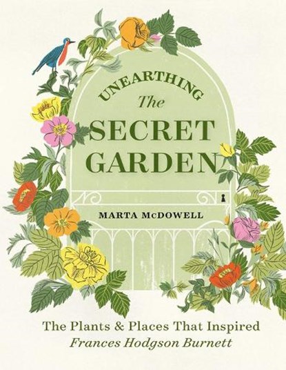 Unearthing The Secret Garden, Marta McDowell - Gebonden - 9781604699906
