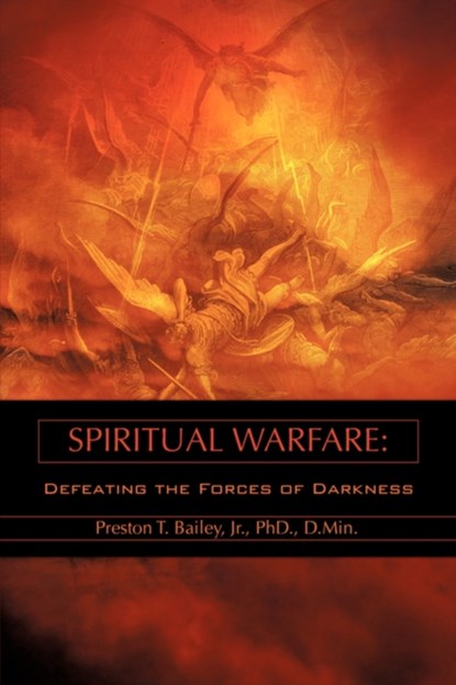 Spiritual Warfare, PRESTON T,  Jr Bailey - Paperback - 9781604778960