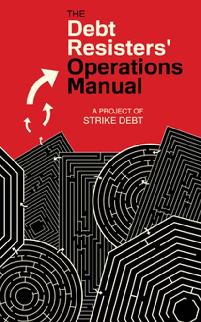 The Debt Resisters' Operations Manual, Andrew Ross ; David Graeber ; George Caffentzis - Paperback - 9781604866797