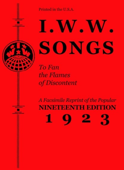 I.W.W. Songs To Fan The Flames of Discontent, PM Press - Paperback - 9781604869507