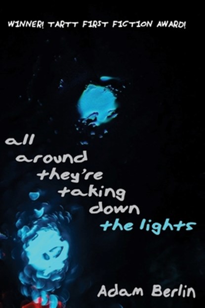 all around they're taking down the lights, Adam Berlin - Paperback - 9781604893793