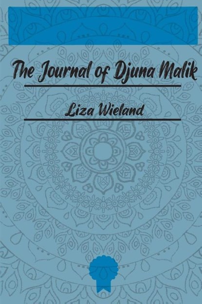 The Journal of Djuna Malik, Liza Wieland - Paperback - 9781604894110