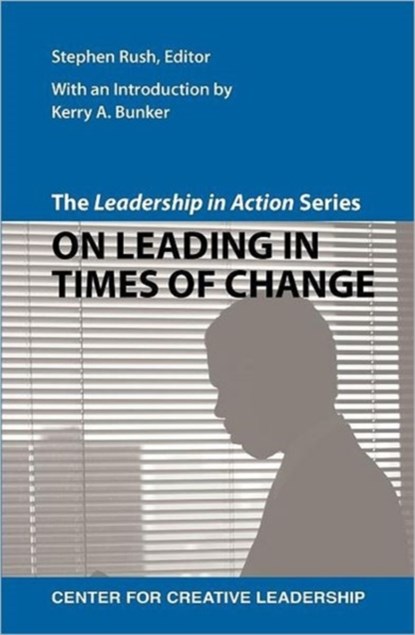 The Leadership in Action Series, Stephen (Center for Creative Leadership) Rush - Paperback - 9781604911206