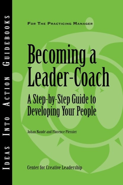 Becoming a Leader-Coach, Johan Naude ; Florence Plessier - Paperback - 9781604911749