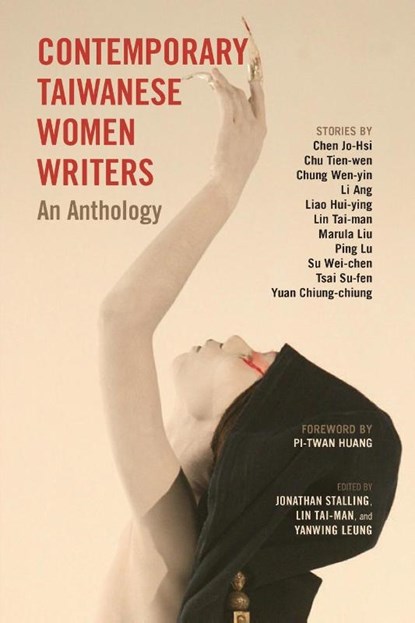 Contemporary Taiwanese Women Writers, Jonathan (University of Oklahoma) Stalling ; Tai-Man Lin ; Yanwing Leung - Paperback - 9781604979558