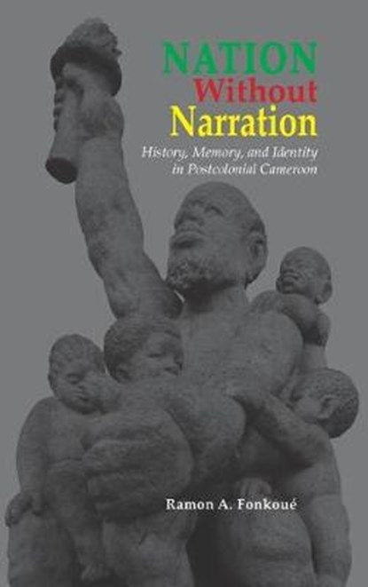 Nation Without Narration, FONKOUE,  Ramon A - Gebonden - 9781604979664
