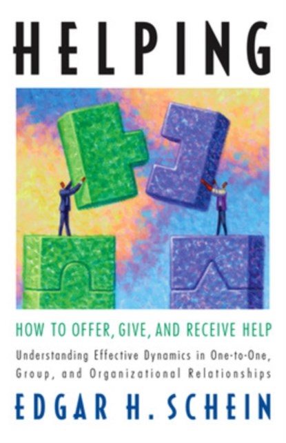 Helping: How to Offer, Give, and Receive Help, Edgar H. Schein - Paperback - 9781605098562