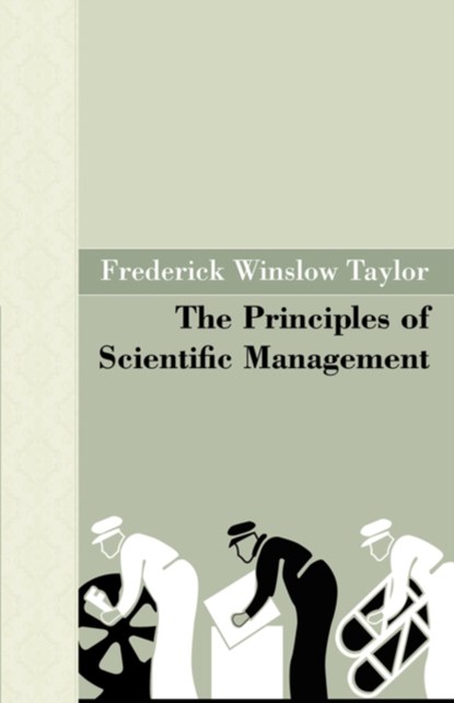 The Principles of Scientific Management, Frederick Winslow Taylor - Gebonden - 9781605120874