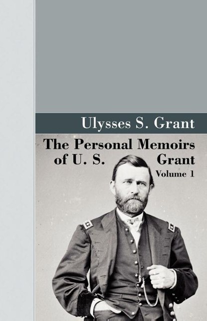 The Personal Memoirs of U.S. Grant, Vol 1., U S Grant - Paperback - 9781605121307