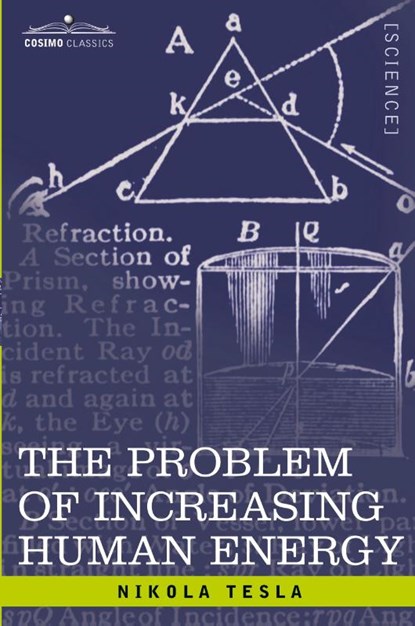 The Problem of Increasing Human Energy, Nikola Tesla - Paperback - 9781605200958