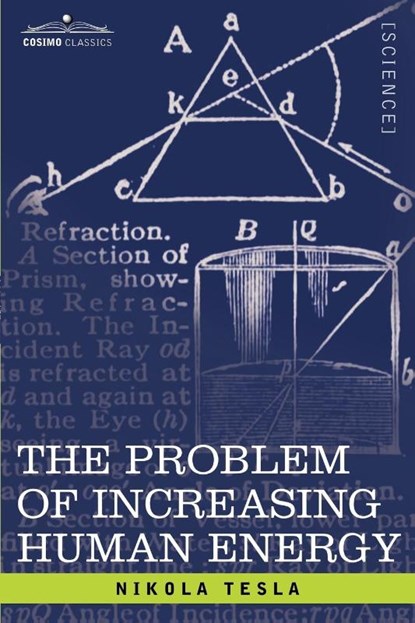 The Problem of Increasing Human Energy, Nikola Tesla - Paperback - 9781605200958