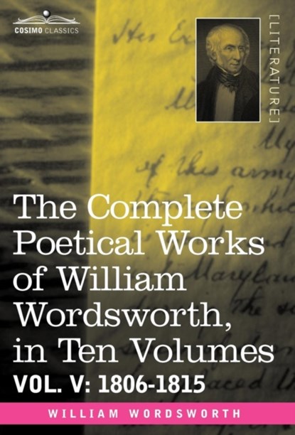 The Complete Poetical Works of William Wordsworth, in Ten Volumes - Vol. V, William Wordsworth - Gebonden - 9781605202617
