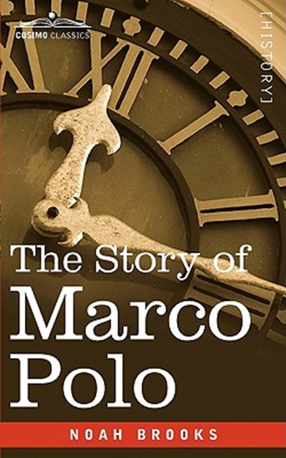 The Story of Marco Polo, Professor Noah Brooks - Paperback - 9781605202808