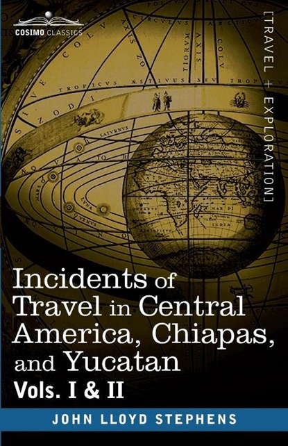 And Yucatan Incidents of Travel in Central America, Chiapas, John Lloyd Stephens - Gebonden - 9781605204468