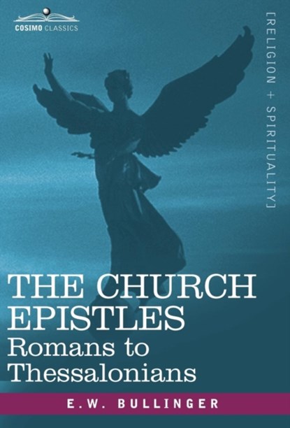 The Church Epistles, Ethelbert William Bullinger - Gebonden - 9781605206158