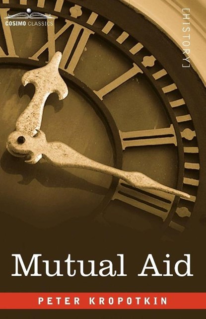 Mutual Aid, Peter Kropotkin - Paperback - 9781605206639