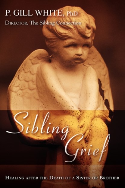 Sibling Grief, P Gill White - Paperback - 9781605280110