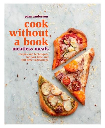 Cook without a Book: Meatless Meals, Pam Anderson - Gebonden - 9781605291765