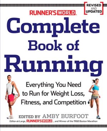 Runner's World Complete Book of Running, Amby Burfoot ; Editors of Runner's World Maga - Ebook - 9781605292311