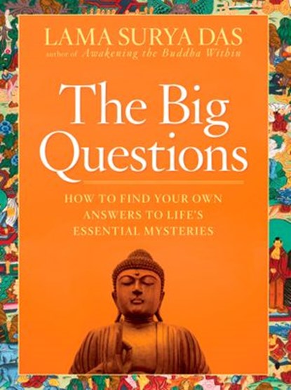 The Big Questions, Lama Surya Das - Ebook - 9781605297620