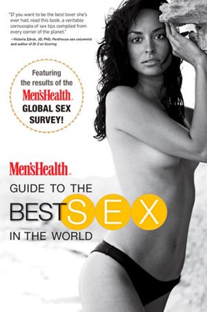 Men s Health Guide to the Best Sex in the World Editors of Men s